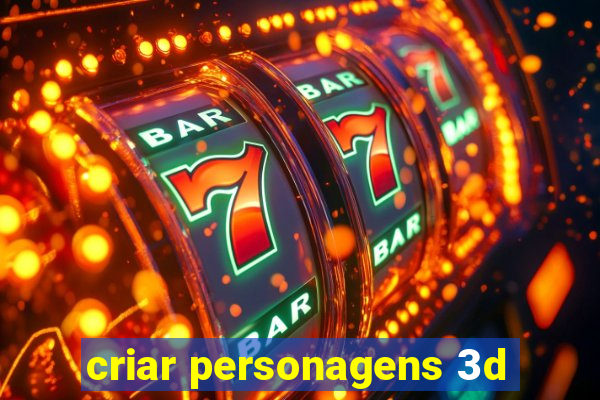 criar personagens 3d